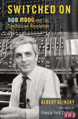 Switched On – Bob Moog biography