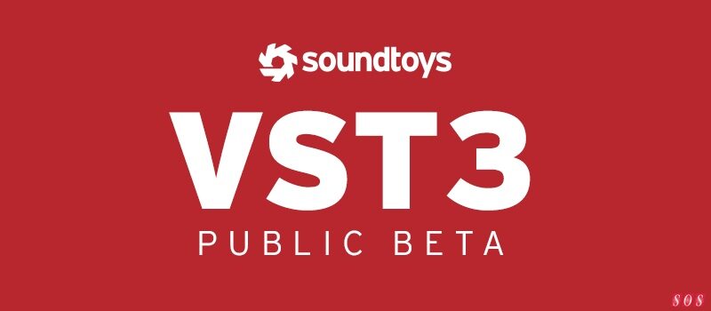 Soundtoys VST3 public beta